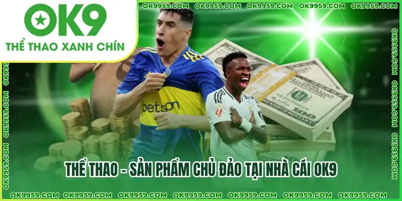 Thể thao – Sản phẩm chủ đảo tại nhà cái OK9 Thể thao – Sản phẩm chủ đảo tại nhà cái OK9